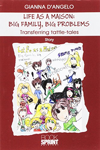 Life as a maison: big family, big problems. Transferring tattle-tales. Ediz. italiana von Booksprint