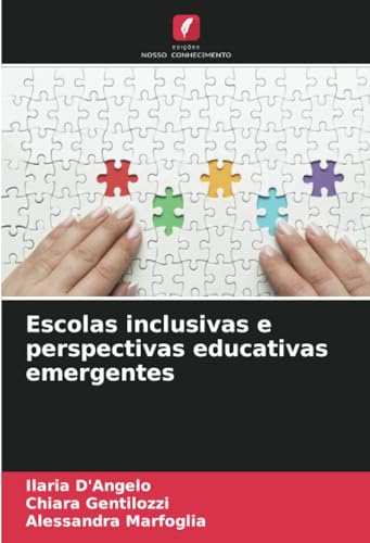 Escolas inclusivas e perspectivas educativas emergentes von Edições Nosso Conhecimento