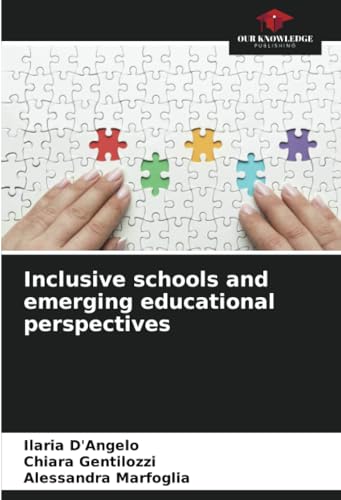 Inclusive schools and emerging educational perspectives von Our Knowledge Publishing