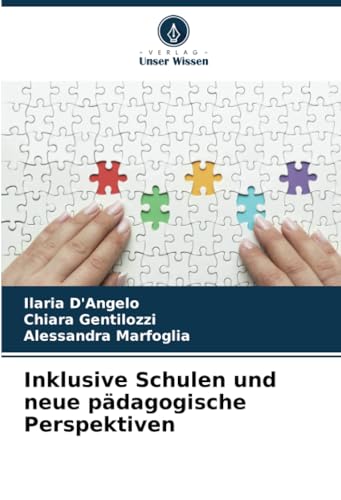 Inklusive Schulen und neue pädagogische Perspektiven von Verlag Unser Wissen