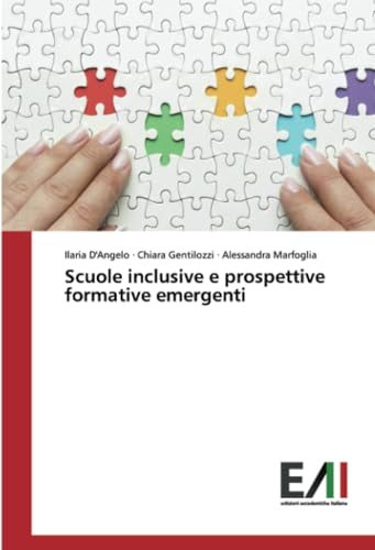 Scuole inclusive e prospettive formative emergenti: DE von Edizioni Accademiche Italiane