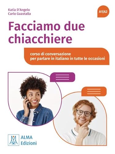 Facciamo due chiacchiere 1: corso di conversazione per parlare in italiano in tutte le occasioni.con attività, giochi e prove orali di livello / Kursbuch von Hueber