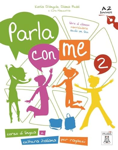 Parla con me 2: Corso di lingua e cultura italiana per ragazzi / Kurs- und Arbeitsbuch Parla con me 2: Corso di lingua e cultura italiana per ragazzi / Kurs- und Arbeitsbuch