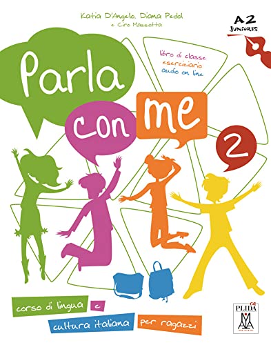 Parla con me 2: Corso di lingua e cultura italiana per ragazzi / Kurs- und Arbeitsbuch Parla con me 2: Corso di lingua e cultura italiana per ragazzi / Kurs- und Arbeitsbuch
