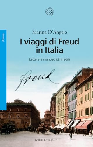 I viaggi di Freud in Italia. Lettere e manoscritti inediti (Saggi)