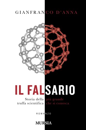 Il falsario. Storia della più grande truffa scientifica che si conosca (Romanzi)