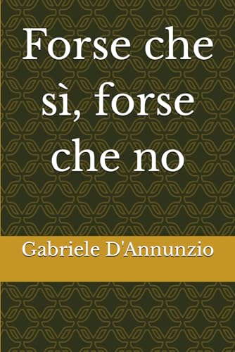 Forse che sì, forse che no von Independently published