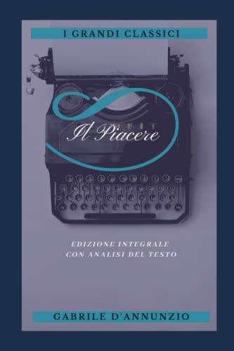 IL PIACERE: Annotato (Edizione integrale con analisi del testo e biografia dell'autore) von Independently published