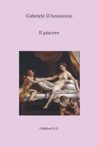 Il piacere: (Edizione integrale)