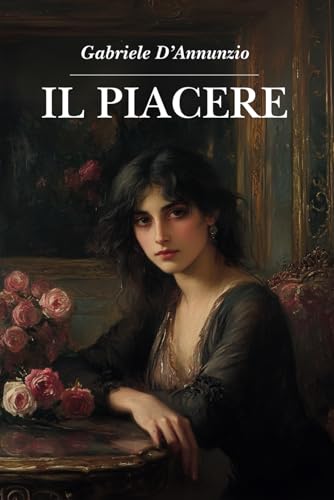 Il piacere: Edizione originale Il piacere: Edizione originale von Independently published