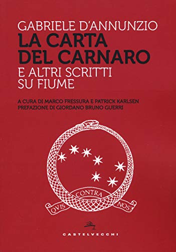 La carta del carnaro: e altri scritti su Fiume (Storie) von Castelvecchi