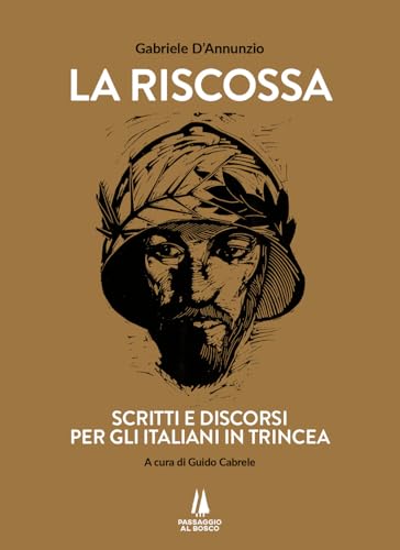 La riscossa. Scritti e discorsi per gli italiani in trincea (Sempreverdi) von Passaggio al Bosco