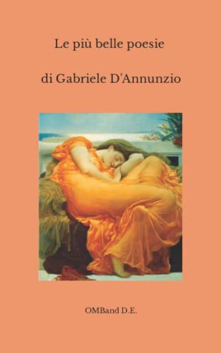 Le più belle poesie di Gabriele D'Annunzio Le più belle poesie di Gabriele D'Annunzio