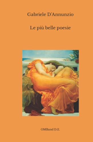 Le più belle poesie di Gabriele D'Annunzio Le più belle poesie di Gabriele D'Annunzio