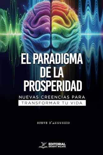 El paradigma de la prosperidad: Nuevas creencias para transformar tu vida El paradigma de la prosperidad: Nuevas creencias para transformar tu vida von Editorial Shanti Nilaya
