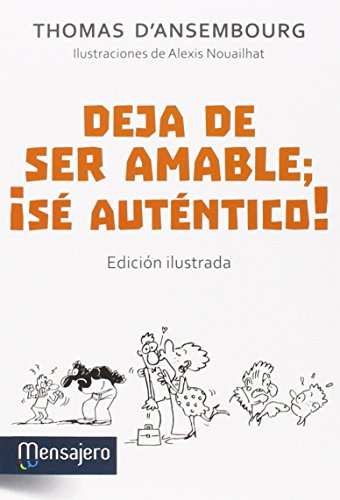 Deja de ser amable; ¡sé auténtico! (Psicología) von Mensajero