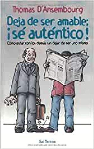 Deja de ser amable: ¡sé auténtico!: Cómo estar con los demás sin dejar de ser uno mismo (Proyecto, Band 78) von Sal terrae