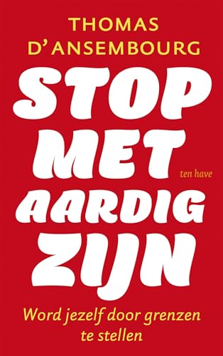 Stop met aardig zijn: word jezelf door grenzen te stellen von Have, Ten