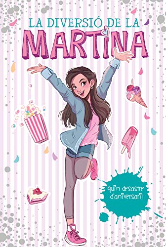 La diversió de la Martina 1 - Quin desastre d'aniversari! (Joves lectors, Band 1) von MONTENA