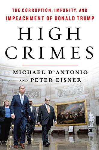 High Crimes: The Inside Story of the Trump Impeachment: The Corruption, Impunity, and Impeachment of Donald Trump von Thomas Dunne Books