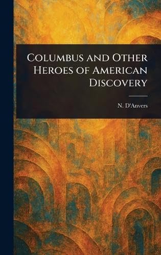 Columbus and Other Heroes of American Discovery von Anson Street Press
