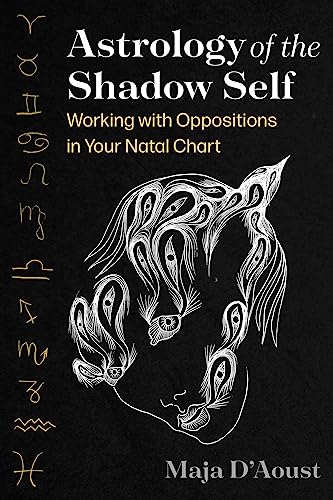Astrology of the Shadow Self: Working with Oppositions in Your Natal Chart von Destiny Books
