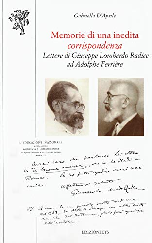 Memorie di una inedita corrispondenza. Lettere di Giuseppe Lombardo Radice ad Adolphe Ferrière (Scienze dell'educazione) von ETS