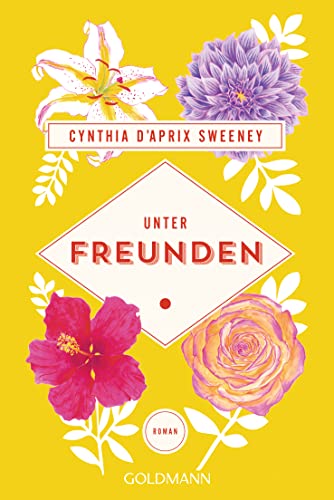 Unter Freunden: Roman von Goldmann