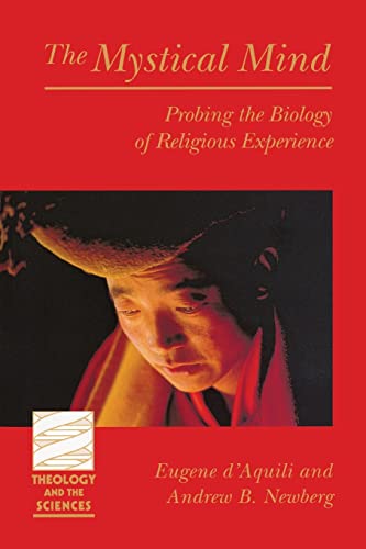 The Mystical Mind: Probing the Biology of Religious Experience (Theology and the Sciences) von Augsburg Fortress Publishing