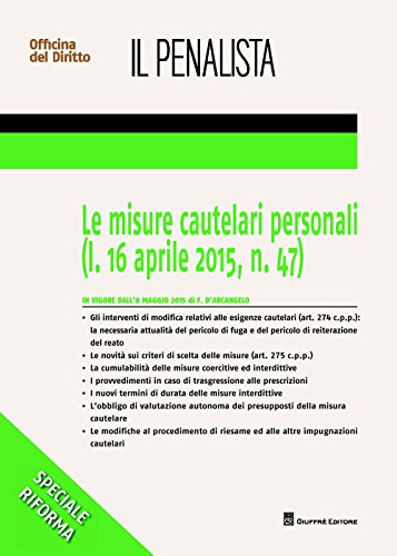 Le misure cautelari personali (l. 16 aprile 2015 n. 47) (Speciali. Il penalista) von Giuffrè