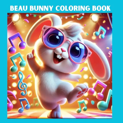Beau Bunny Coloring Book - Color and Enjoy him on his adventures Beau Bunny Coloring Book - Color and Enjoy him on his adventures von Independently published