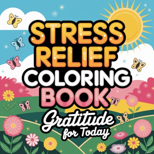 STRESS RELIEF Coloring Book - Gratitude for Today Quotes: The perfect way to relax and unwind for adults, teenagers and children, 122 pages. STRESS RELIEF Coloring Book - Gratitude for Today Quotes: The perfect way to relax and unwind for adults, teenagers and children, 122 pages. von Independently published