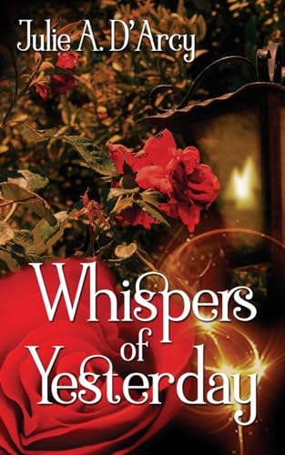 Whispers of Yesterday von The Wild Rose Press