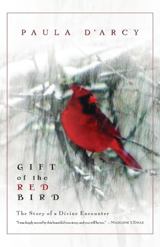 Gift of the Red Bird: The Story of a Divine Encounter