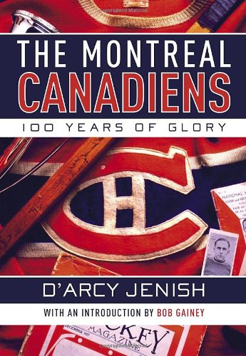 The Montreal Canadiens: 100 Years of Glory von Doubleday Canada