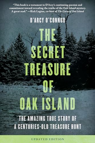 Secret Treasure of Oak Island: The Amazing True Story of a Centuries-Old Treasure Hunt von Lyons Press