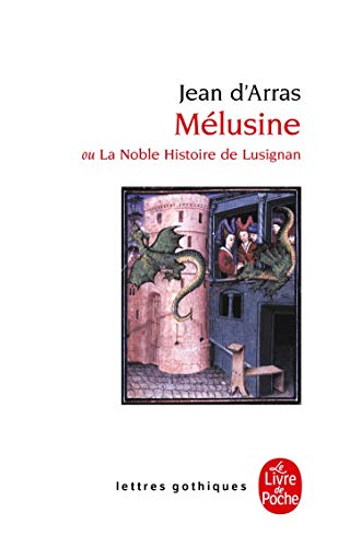 Le Roman de Mélusine: ou La Noble histoire de Lusignan (Ldp Let.Gothiq.)