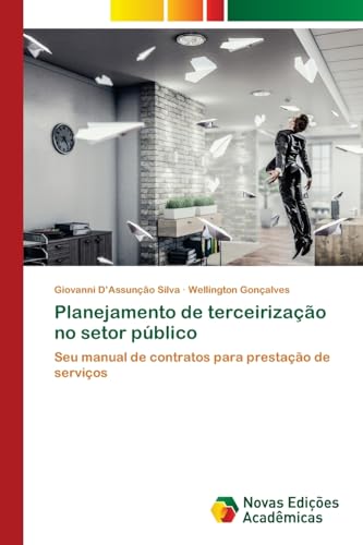Planejamento de terceirização no setor público: Seu manual de contratos para prestação de serviços von VDM Verlag