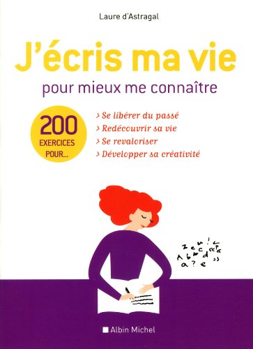 J'écris ma vie pour mieux me connaître: 200 exercices von ALBIN MICHEL