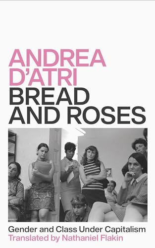 Bread and Roses: Gender and Class Under Capitalism von Pluto Press (UK)