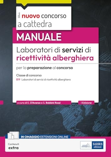 Laboratori di servizi di ricettività alberghiera. B19. Manuale per la preparazione al concorso. Con contenuti extra (Concorso a cattedra) von Edises professioni & concorsi