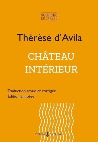 Château intérieur: Ou Livre des Demeures (Sources du Carmel) Château intérieur: Ou Livre des Demeures (Sources du Carmel) von CARMEL