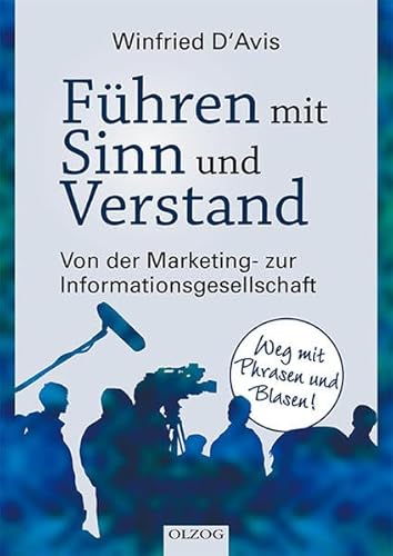 Führen mit Sinn und Verstand: Von der Marketing- zur Informationsgesellschaft