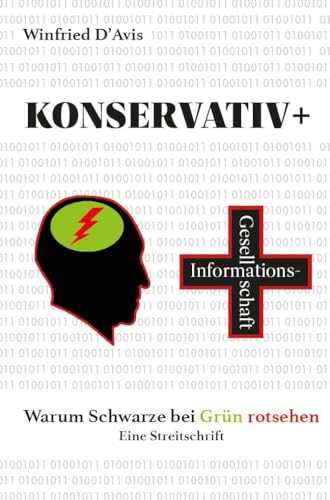 Konservativ+: Warum Schwarze bei Grün rotsehen von Verlagshaus Schlosser