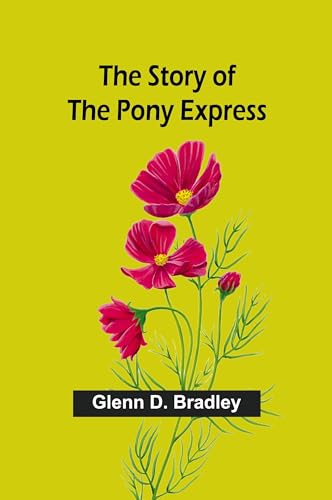 The Story of the Pony Express von Alpha Edition