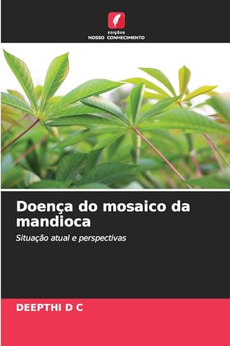 Doença do mosaico da mandioca: Situação atual e perspectivas von Edições Nosso Conhecimento