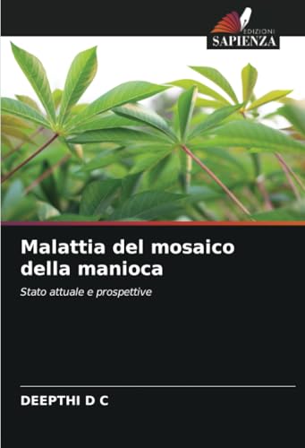 Malattia del mosaico della manioca: Stato attuale e prospettive von Edizioni Sapienza