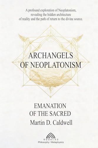 Archangels of Neoplatonism: Emanation of the Sacred von Imprint