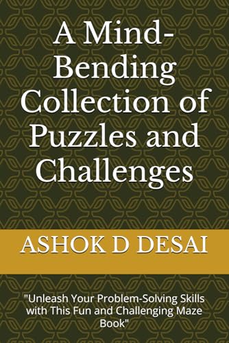A Mind-Bending Collection of Puzzles and Challenges: "Unleash Your Problem-Solving Skills with This Fun and Challenging Maze Book" von Independently published