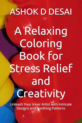 A Relaxing Coloring Book for Stress Relief and Creativity: Unleash Your Inner Artist with Intricate Designs and Soothing Patterns von Independently published